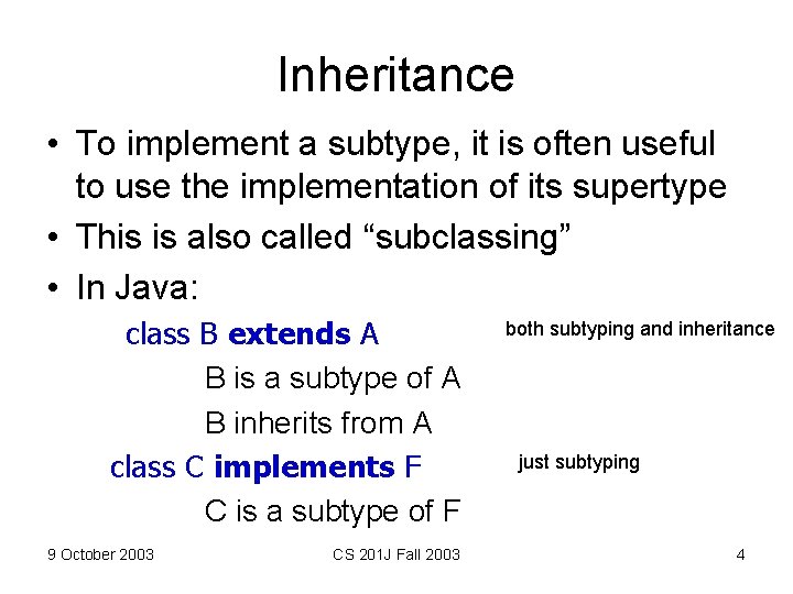 Inheritance • To implement a subtype, it is often useful to use the implementation Inheritance • To implement a subtype, it is often useful to use the implementation