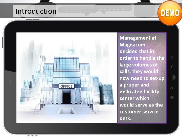 Introduction Management at Magnacom decided that in order to handle the large volumes of