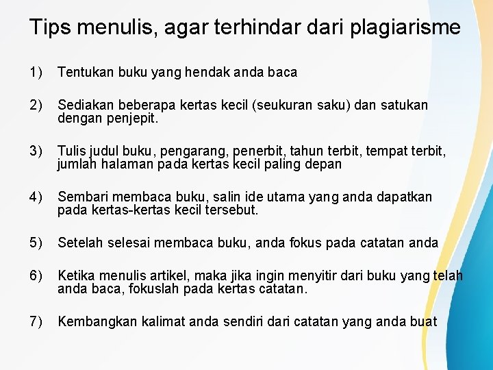 Tips menulis, agar terhindar dari plagiarisme 1) Tentukan buku yang hendak anda baca 2)