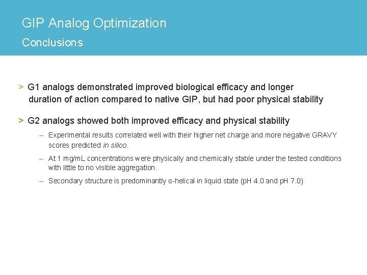 GIP Analog Optimization Conclusions > G 1 analogs demonstrated improved biological efficacy and longer