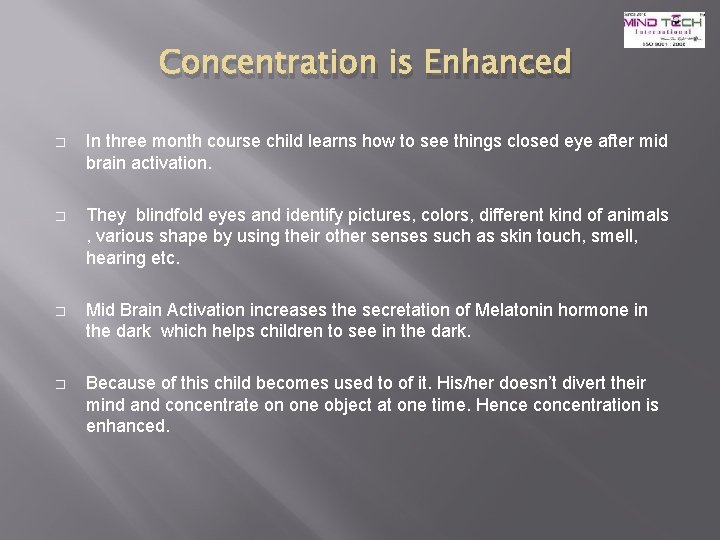 Concentration is Enhanced � In three month course child learns how to see things