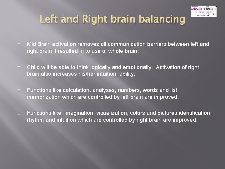 Left and Right brain balancing � Mid Brain activation removes all communication barriers between