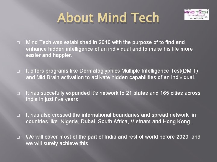 About Mind Tech � Mind Tech was established in 2010 with the purpose of
