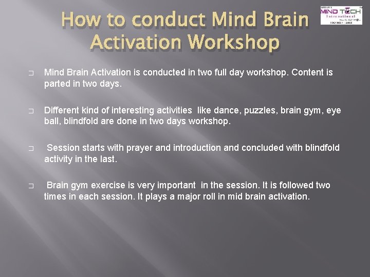 How to conduct Mind Brain Activation Workshop � Mind Brain Activation is conducted in