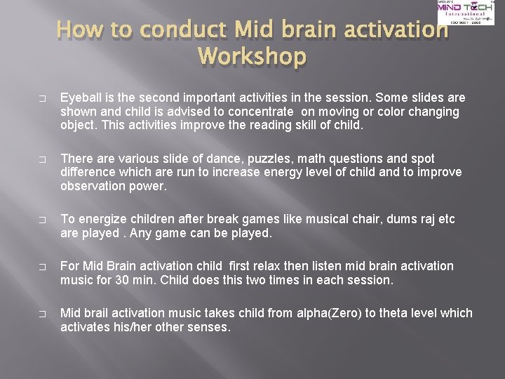 How to conduct Mid brain activation Workshop � Eyeball is the second important activities