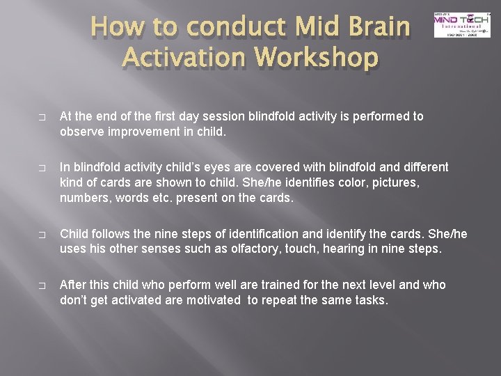 How to conduct Mid Brain Activation Workshop � At the end of the first