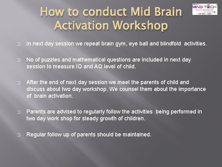 How to conduct Mid Brain Activation Workshop � In next day session we repeat