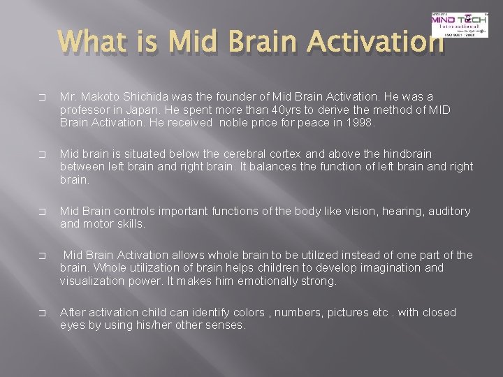 What is Mid Brain Activation � Mr. Makoto Shichida was the founder of Mid