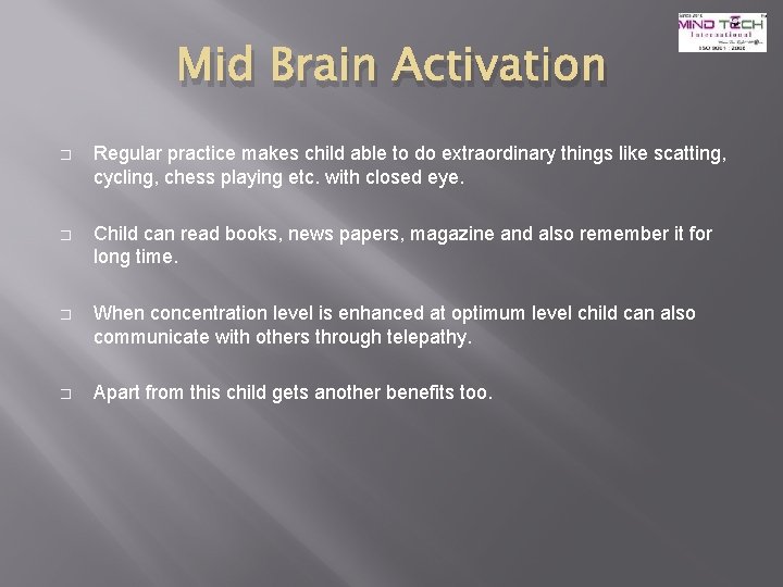 Mid Brain Activation � Regular practice makes child able to do extraordinary things like