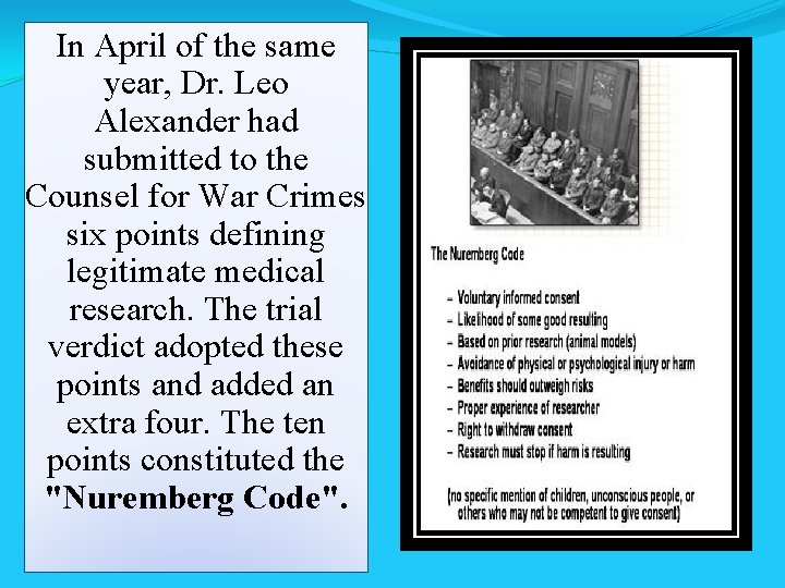 In April of the same year, Dr. Leo Alexander had submitted to the Counsel