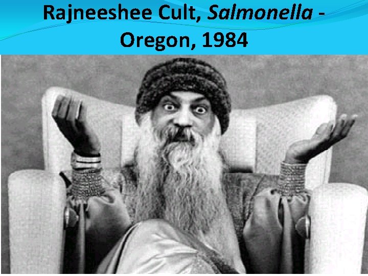 Rajneeshee Cult, Salmonella Oregon, 1984 