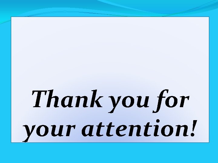 Thank you for your attention! 