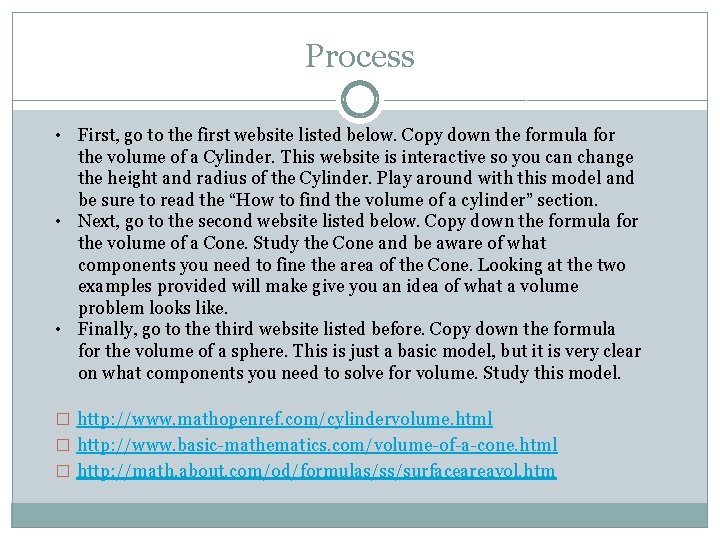 Process • First, go to the first website listed below. Copy down the formula