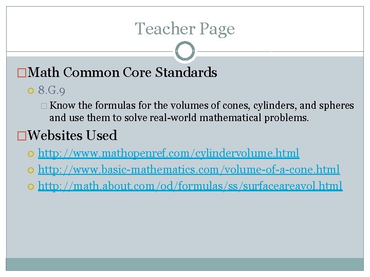 Teacher Page �Math Common Core Standards 8. G. 9 � Know the formulas for