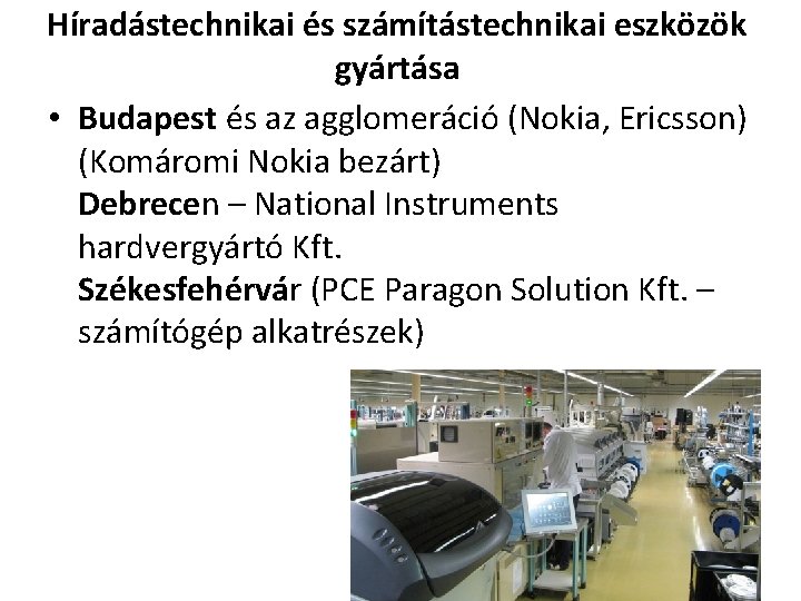 Híradástechnikai és számítástechnikai eszközök gyártása • Budapest és az agglomeráció (Nokia, Ericsson) (Komáromi Nokia