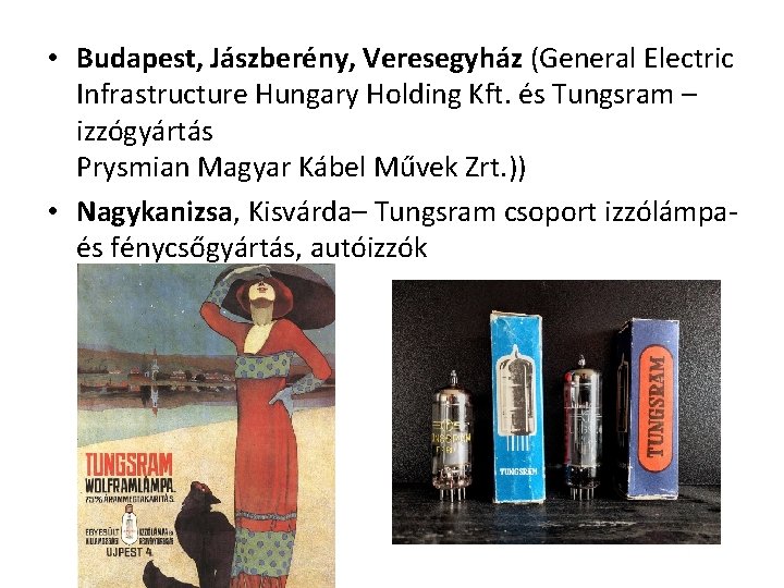  • Budapest, Jászberény, Veresegyház (General Electric Infrastructure Hungary Holding Kft. és Tungsram –