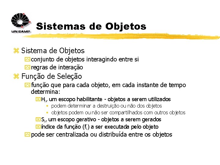 Sistemas de Objetos z Sistema de Objetos y conjunto de objetos interagindo entre si