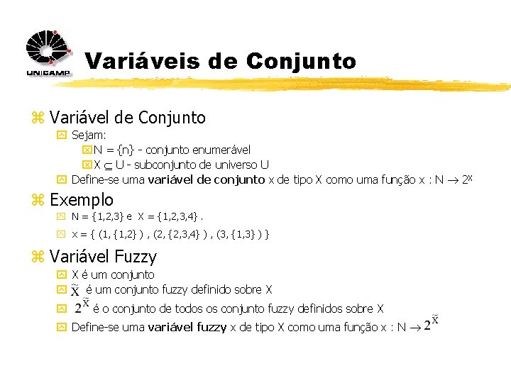 Variáveis de Conjunto z Variável de Conjunto y Sejam: x N = {n} -