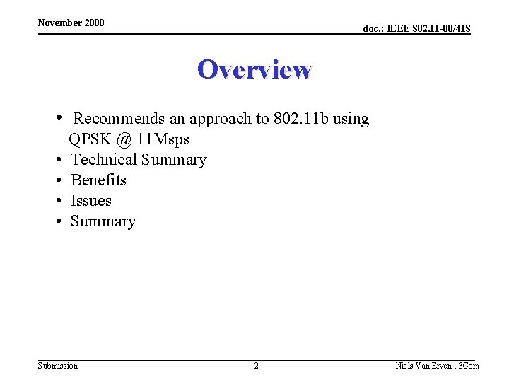 November 2000 doc. : IEEE 802. 11 -00/418 Overview • Recommends an approach to