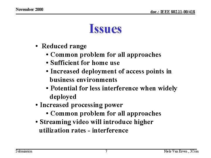 November 2000 doc. : IEEE 802. 11 -00/418 Issues • Reduced range • Common