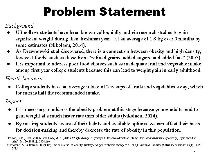 Problem Statement Background ● ● ● US college students have been known colloquially and