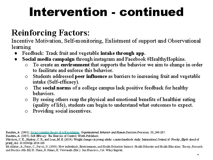 Intervention - continued Reinforcing Factors: Incentive Motivation, Self-monitoring, Enlistment of support and Observational learning