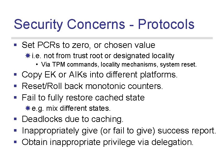 Security Concerns - Protocols § Set PCRs to zero, or chosen value i. e.