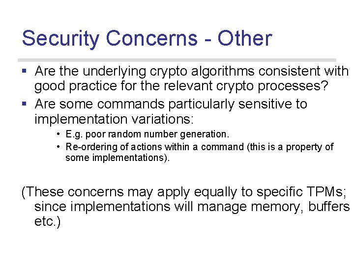 Security Concerns - Other § Are the underlying crypto algorithms consistent with good practice