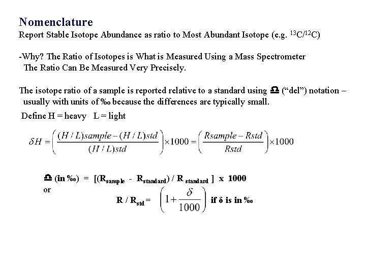 Nomenclature Report Stable Isotope Abundance as ratio to Most Abundant Isotope (e. g. 13