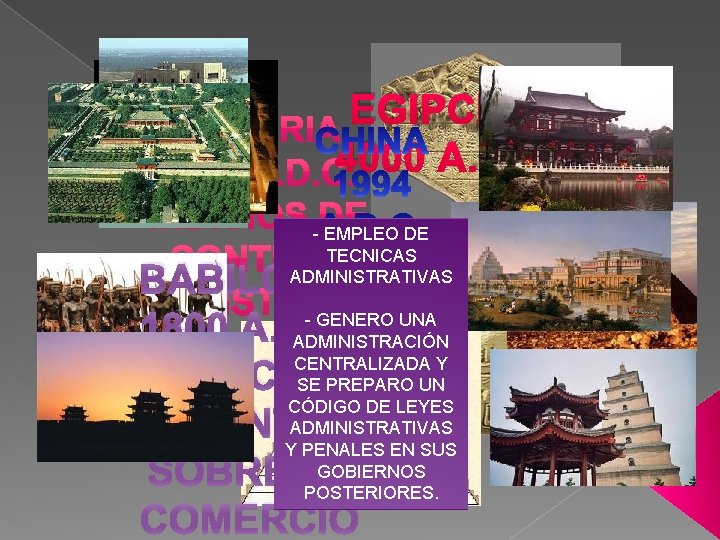 EGIPCIOS 4000 A. D. C. - EMPLEO DE TECNICAS ADMINISTRATIVAS BABILONIA - GENERO UNA