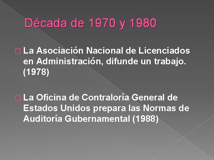 Década de 1970 y 1980 � La Asociación Nacional de Licenciados en Administración, difunde
