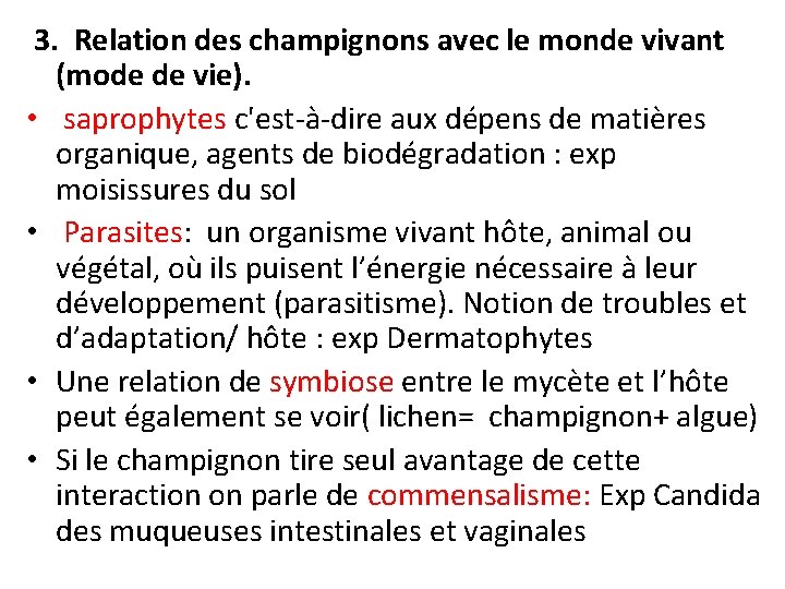  3. Relation des champignons avec le monde vivant (mode de vie). • saprophytes