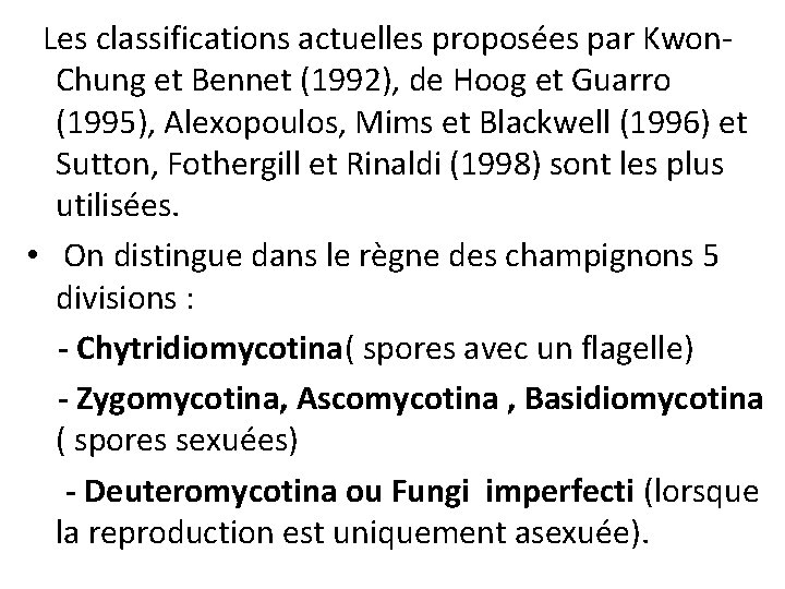  Les classifications actuelles proposées par Kwon. Chung et Bennet (1992), de Hoog et