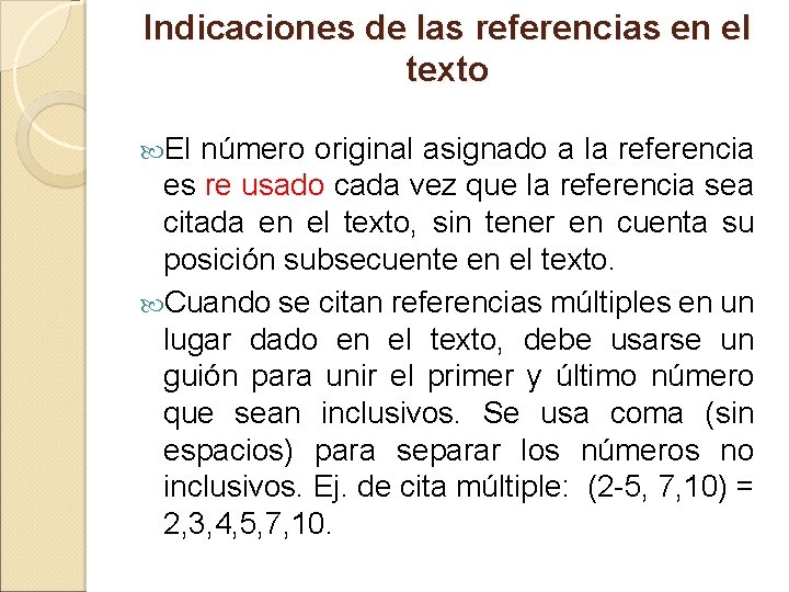 Indicaciones de las referencias en el texto El número original asignado a la referencia