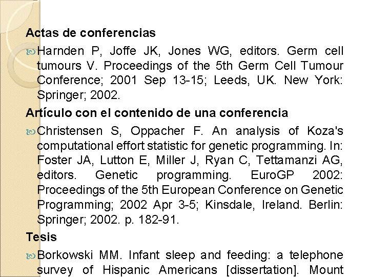 Actas de conferencias Harnden P, Joffe JK, Jones WG, editors. Germ cell tumours V.
