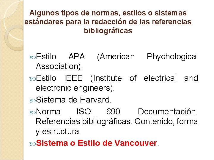 Algunos tipos de normas, estilos o sistemas estándares para la redacción de las referencias