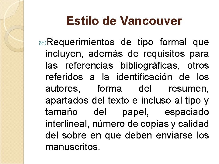 Estilo de Vancouver Requerimientos de tipo formal que incluyen, además de requisitos para las