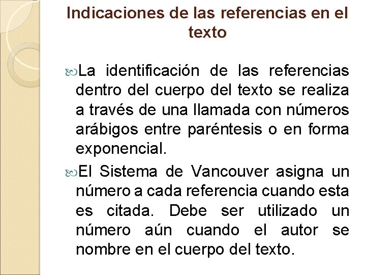 Indicaciones de las referencias en el texto La identificación de las referencias dentro del
