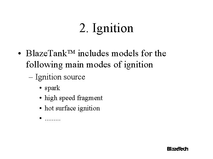 2. Ignition • Blaze. Tank. TM includes models for the following main modes of