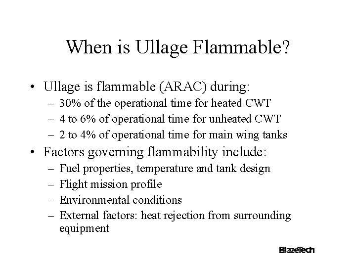 When is Ullage Flammable? • Ullage is flammable (ARAC) during: – 30% of the