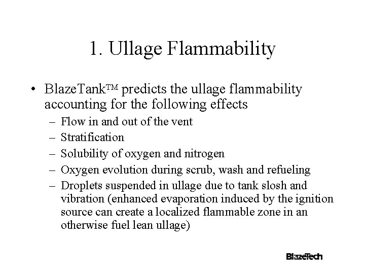 1. Ullage Flammability • Blaze. Tank. TM predicts the ullage flammability accounting for the