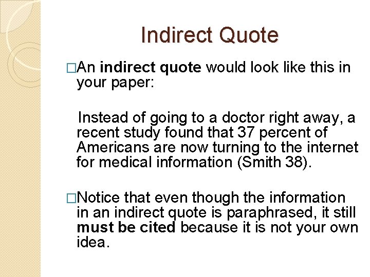 Indirect Quote �An indirect quote would look like this in your paper: Instead of