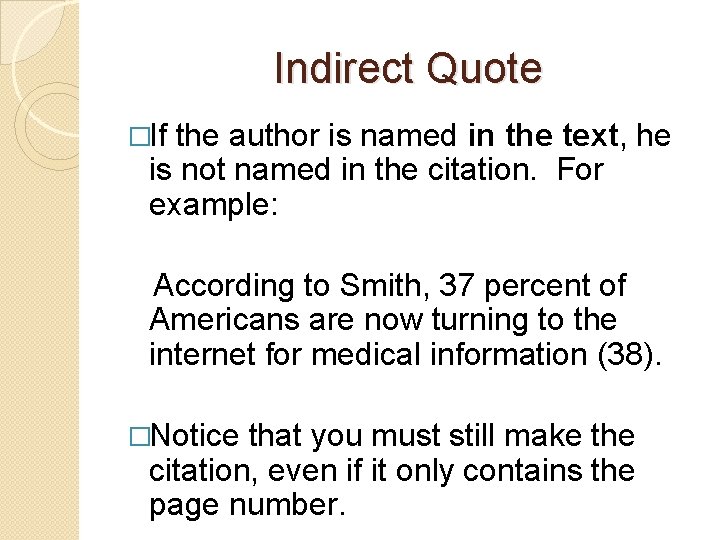 Indirect Quote �If the author is named in the text, he is not named