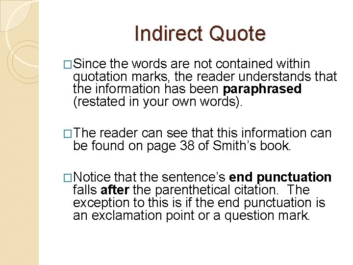 Indirect Quote �Since the words are not contained within quotation marks, the reader understands