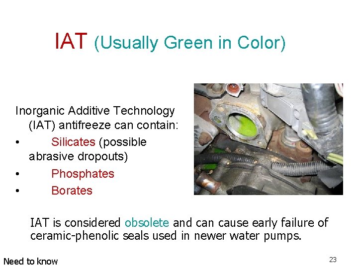  IAT (Usually Green in Color) Inorganic Additive Technology (IAT) antifreeze can contain: •