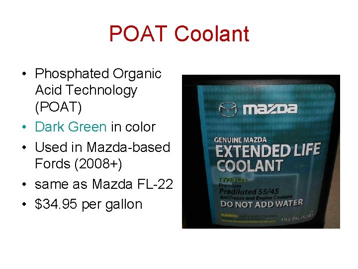 POAT Coolant • Phosphated Organic Acid Technology (POAT) • Dark Green in color •