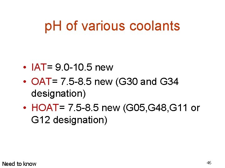 p. H of various coolants • IAT= 9. 0 -10. 5 new • OAT=