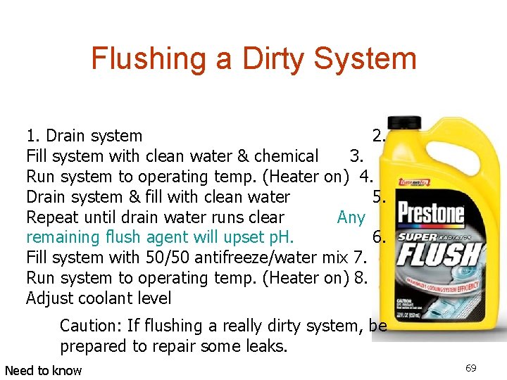 Flushing a Dirty System 1. Drain system 2. Fill system with clean water &