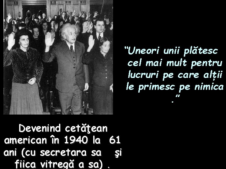 “Uneori unii plătesc cel mai mult pentru lucruri pe care alţii le primesc pe