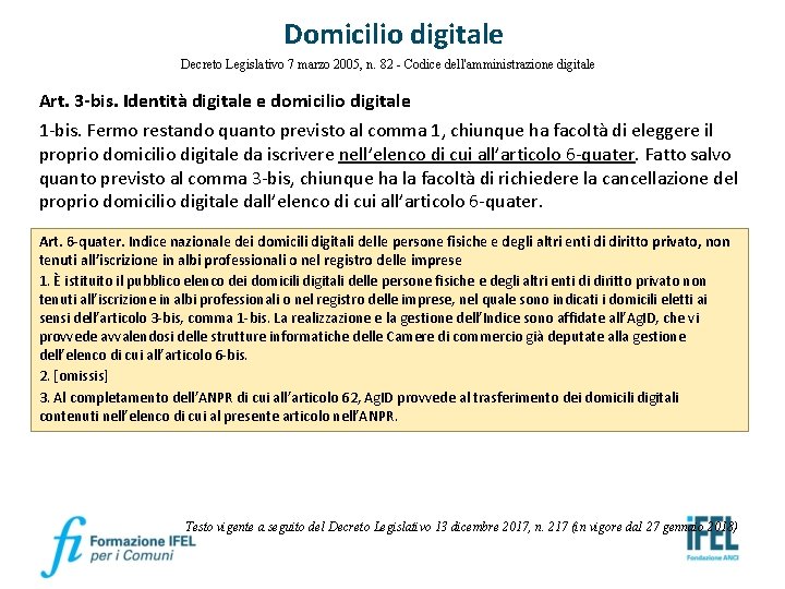 Domicilio digitale Decreto Legislativo 7 marzo 2005, n. 82 - Codice dell'amministrazione digitale Art.